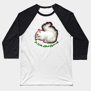 albino squirrel quote Baseball T-Shirt